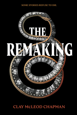 The Remaking: A Novel By Clay Chapman Cover Image