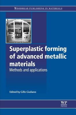 Superplastic Forming of Advanced Metallic Materials: Methods and Applications Cover Image