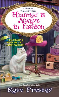 Haunted Is Always in Fashion (A Haunted Vintage Mystery #4) By Rose Pressey Cover Image