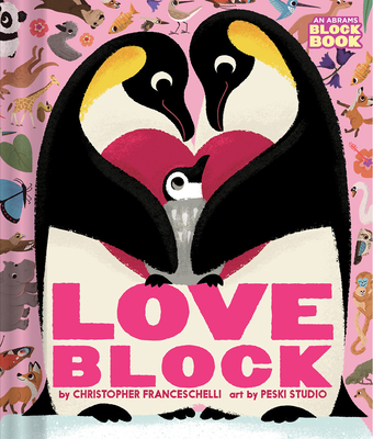 Loveblock (An Abrams Block Book) By Christopher Franceschelli, Peski Studio (Illustrator) Cover Image