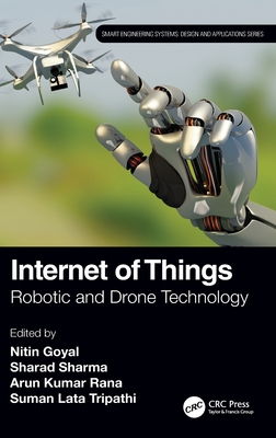 Internet of Things: Robotic and Drone Technology (Smart Engineering Systems: Design and Applications)