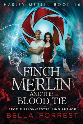 Harley Merlin 16: Finch Merlin and the Blood Tie