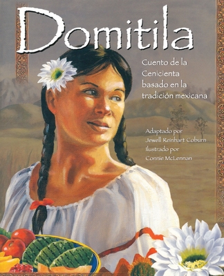 Domítíla: Cuento de la Cenícíenta Basado En La Tradícíón Mexícana (Cinderella) Cover Image