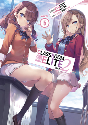 Classroom of the Elite: Year 2 (Light Novel) Vol. 1 by Syougo Kinugasa,  Tomoseshunsaku, Paperback