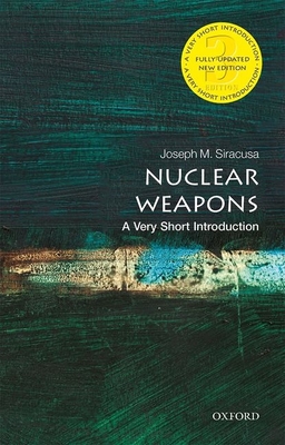 Nuclear Weapons: A Very Short Introduction (Very Short Introductions)
