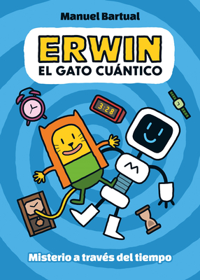 Erwin, gato cuántico. Misterio a través del tiempo (1) / Erwin, Quantum Cat. Mys tery through Time (1) (ERWIN, EL GATO CUÁNTICO #1) Cover Image