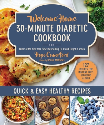 Welcome Home 30-Minute Diabetic Cookbook: Quick Easy Healthy