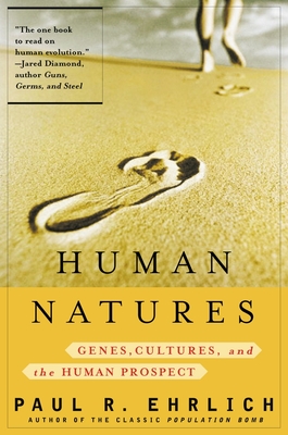 Human Natures: Genes, Cultures, and the Human Prospect By Paul R. Ehrlich Cover Image