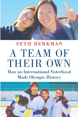 A Team of Their Own: How an International Sisterhood Made Olympic History Cover Image