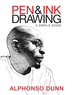 Pen and Ink Drawing: A Simple Guide By Alphonso Dunn Cover Image