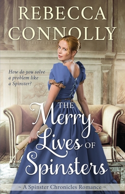 The Merry Lives of Spinsters (Spinster Chronicles)