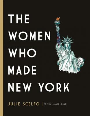 The Women Who Made New York Cover Image