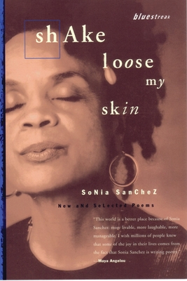 Shake Loose My Skin: New and Selected Poems (Bluestreak #12)