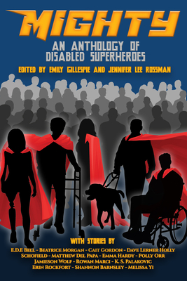 Mighty: An Anthology of Disabled Superheroes Cover Image