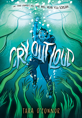 Cry Out Loud: (A Graphic Novel) By Tara O'Connor Cover Image