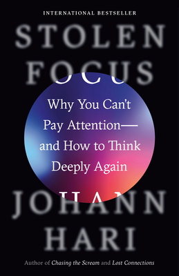 Cover Image for Stolen Focus: Why You Can't Pay Attention--and How to Think Deeply Again