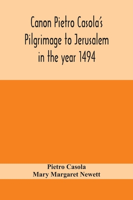 Canon Pietro Casola's Pilgrimage to Jerusalem in the year 1494 Cover Image
