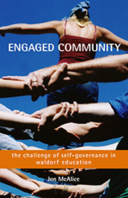Engaged Community: The Challenge of Self-Governance in Waldorf Education Cover Image