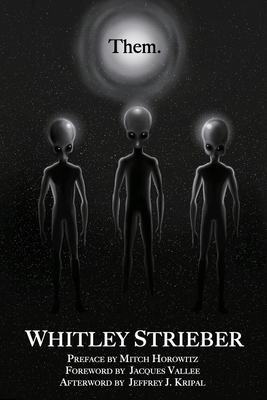 Them By Whitley Strieber, Mitch Horowitz (Preface by), Jacques Vallee (Foreword by) Cover Image