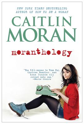 Moranthology By Caitlin Moran Cover Image
