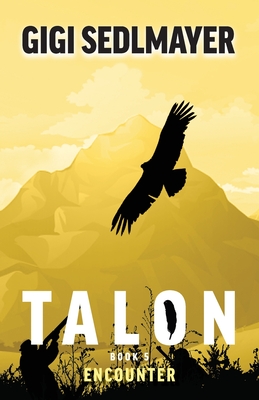 Talon, Encounter: Imaginative Reading for Children By Gigi Sedlmayer Cover Image