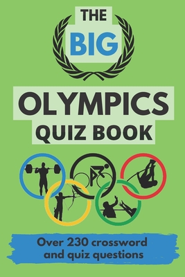 The big Olympics quiz book: Perfect gift for adults who are fans of the Olympics and older children. Over 230 crossword and quiz questions. 6x9 in Cover Image