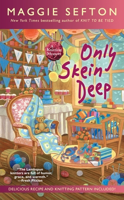 Only Skein Deep (A Knitting Mystery #15) By Maggie Sefton Cover Image