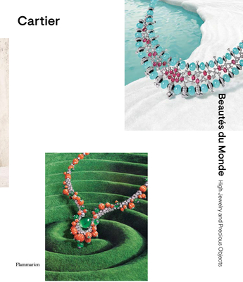 Cartier: Beautés du Monde: High Jewelry and Precious Objects By François Chaille, Alberto Cavalli Cover Image