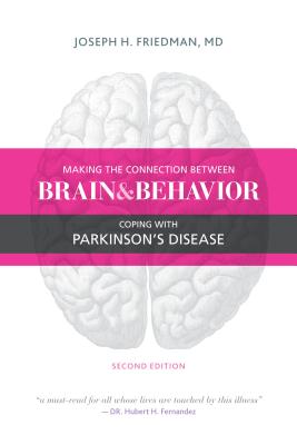 Making the Connection Between Brain and Behavior: Coping with Parkinson's Disease By Joseph Friedman Cover Image
