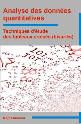 Analyse des données quantitatives: Techniques d'étude des tableaux croisés (bivariés) Cover Image