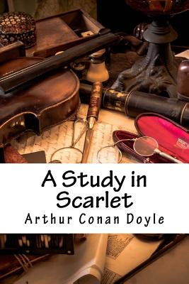 A Study in Scarlet (Sherlock Holmes #1) By Arthur Conan Doyle Cover Image