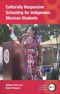 Culturally Responsive Schooling for Indigenous Mexican Students (Bilingual Education & Bilingualism #141)