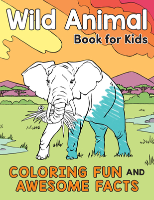 Wild Animal Book for Kids: Coloring Fun and Awesome Facts (A Did You Know? Coloring Book) Cover Image
