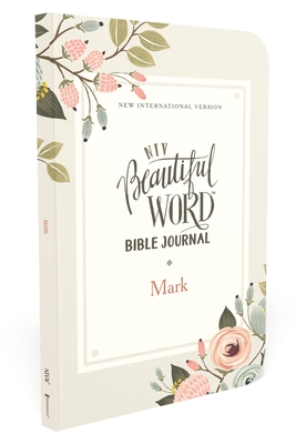Niv, Beautiful Word Bible Journal, Mark, Paperback, Comfort Print By Zondervan Cover Image