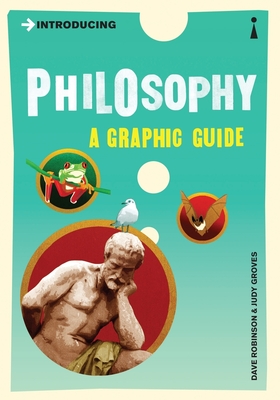 Introducing Philosophy: A Graphic Guide (Graphic Guides)