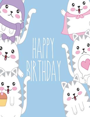 Happy birthday: Cat birthday messages on blue cover and Dot Graph Line Sketch pages, Extra large (8.5 x 11) inches, 110 pages, White p Cover Image