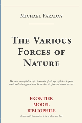 The Various Forces of Nature (Frontier Model Bibliophile Science Source Editions)