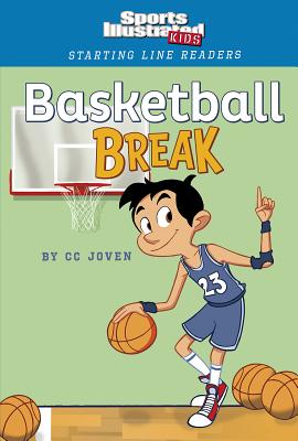 Basketball Break (Sports Illustrated Kids Starting Line Readers) Cover Image