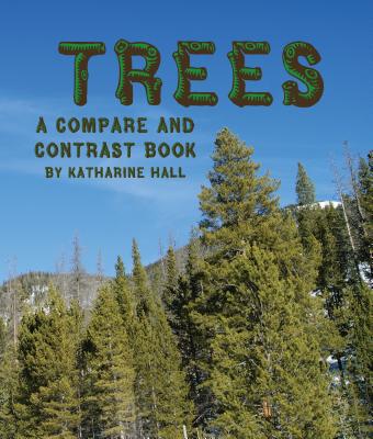 Trees: A Compare and Contrast Book Cover Image