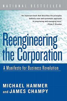 Reengineering the Corporation: A Manifesto for Business Revolution (Collins Business Essentials)