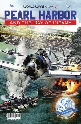 Pearl Harbor and the Day of Infamy: 80th Anniversary Edition (World War II Comix) Cover Image