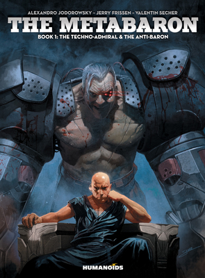 The Metabaron Vol.1: The Techno-Admiral & The Anti-Baron - Oversized Deluxe Cover Image