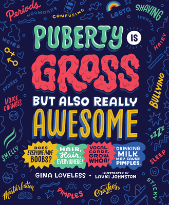 Cover for Puberty Is Gross but Also Really Awesome