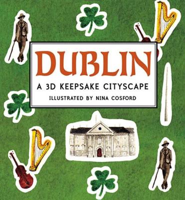 Dublin: A 3D Keepsake Cityscape (Panorama Pops) By Nina Cosford (Illustrator) Cover Image