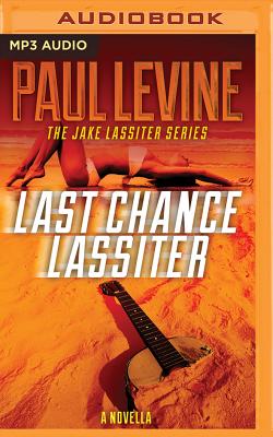 Last Chance Lassiter (Jake Lassiter Legal Thrillers #9) By Paul Levine, Luke Daniels (Read by) Cover Image