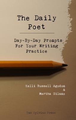 The Daily Poet: Day-By-Day Prompts For Your Writing Practice