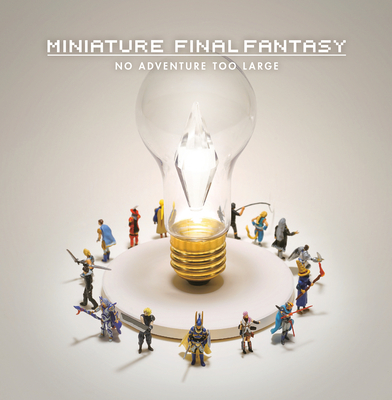 Miniature Final Fantasy By Square Enix, Tatsuya Tanaka Cover Image