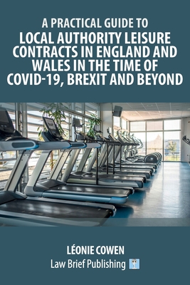 A Practical Guide to Local Authority Leisure Contracts in England and Wales in the Time of Covid-19, Brexit and Beyond Cover Image