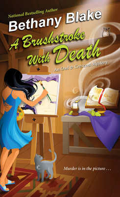 A Brushstroke with Death (An Owl & Crescent Mystery #1) By Bethany Blake Cover Image