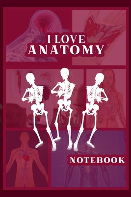 I Love Anatomy: Funny Gift for Medical Students, Teachers,& Science Lovers, 110 Pages, 6x9, Soft Cover, Matte Finish (Paperback) | Books on Broad I Love Anatomy: Funny Gift for Medical Students, Teachers,& Science Lovers, 110 Pages, 6x9, Soft Cover, Matte Finish (Paperback) | Books on Broad